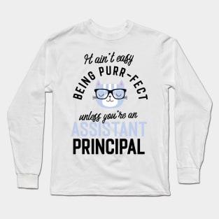 Assistant Principal Cat Gifts for Cat Lovers - It ain't easy being Purr Fect Long Sleeve T-Shirt